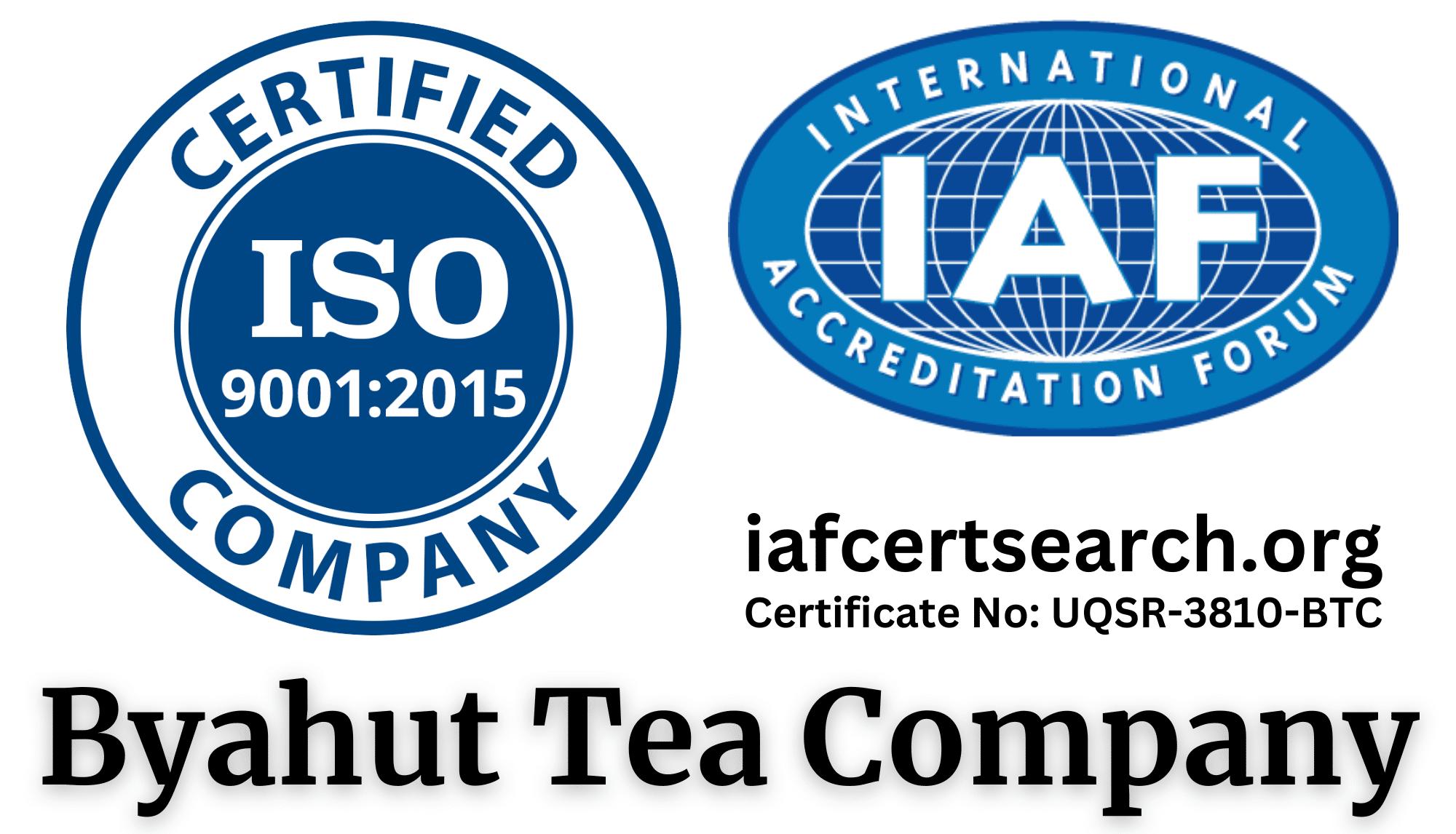 Byahut Tea Company, an ISO 9001:2015 Certified Company with IAF accredited certification